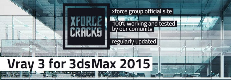 Vray3crack3dsMax2015-xforce-keygen